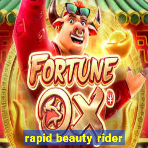 rapid beauty rider